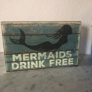 “Mermaids Drink Free” wooden sign. Distressed, perfect for beachy decor.